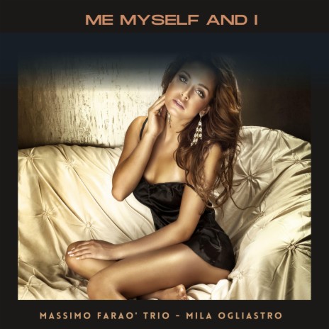Me Myself and I ft. Mila Ogliastro | Boomplay Music