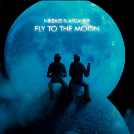 Fly to the Moon ft. Nikbass | Boomplay Music