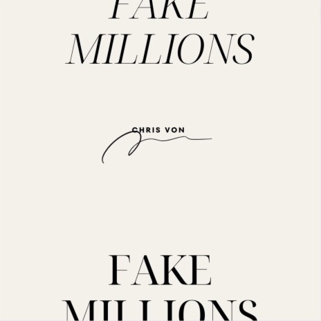 FAKE MILLIONS | Boomplay Music
