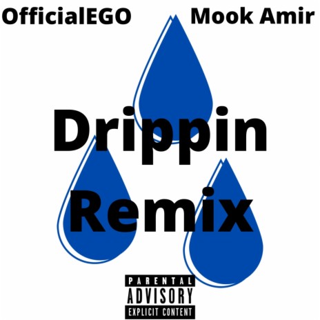 Drippin ft. Mook Amir