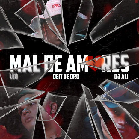 Mal de Amores ft. LEO & DEIT DE ORO | Boomplay Music