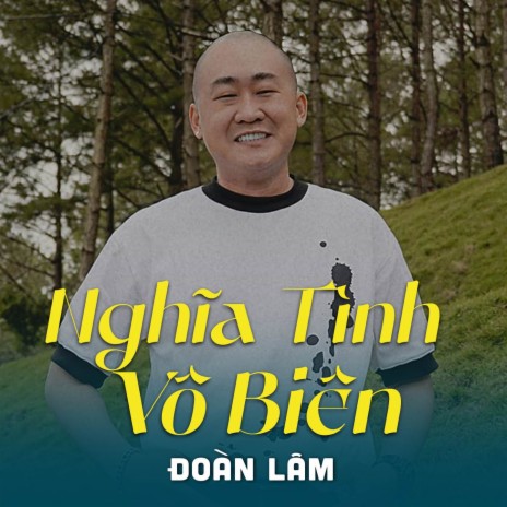 Nghĩa Tình Vô Biên ft. Đoàn Lâm