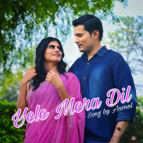 Yele Mera Dil | Boomplay Music