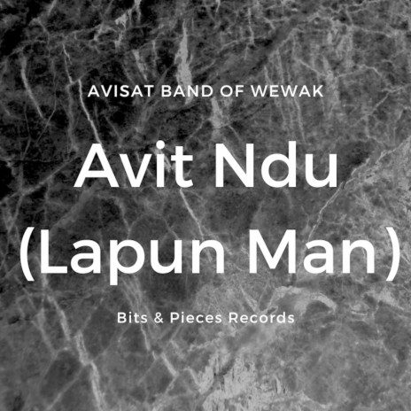 Avit Ndu (Lapun Man) | Boomplay Music