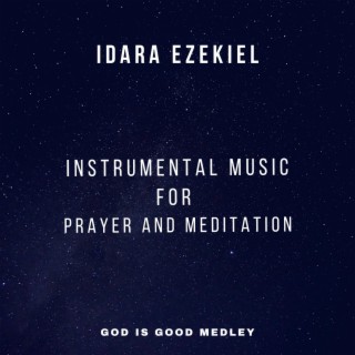 GOD IS GOOD INSTRUMENTAL MEDLEY