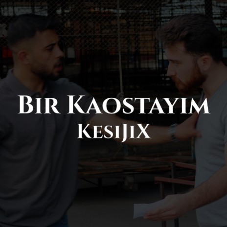 Bir Kaostayım | Boomplay Music