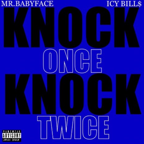 Knock Once Knock Twice ft. Icy Bill$ | Boomplay Music