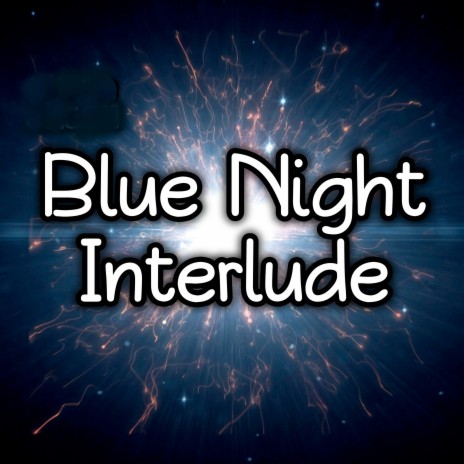 Blue Night (Interlude)