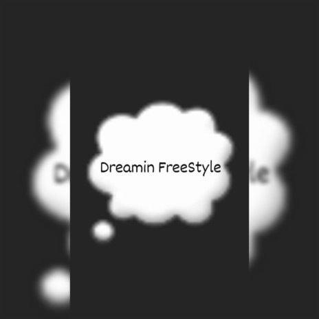 Dreamin FreeStyle | Boomplay Music