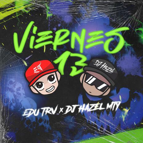 Viernes 13 ft. Edu Trv | Boomplay Music