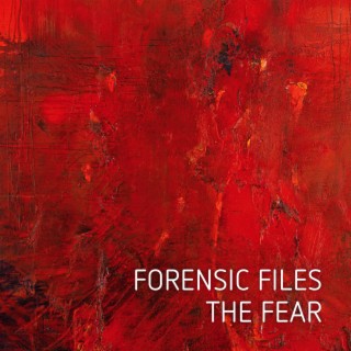 Forensic Files (The Fear)
