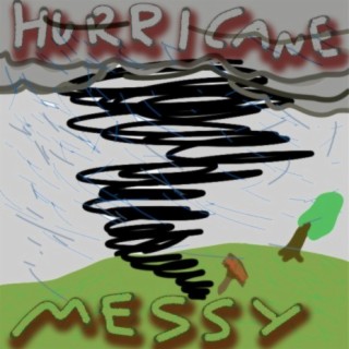 Hurricane Messy