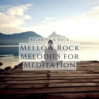 Mellow Rock Melodies for Meditation