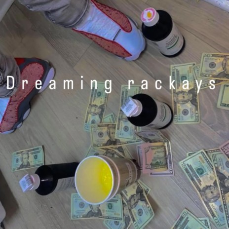 Dreaming rackays ft. Riug Migo | Boomplay Music