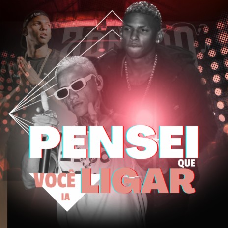 PENSEI QUE VOCÊ IA LIGAR ft. MC Bimbão, Cariello Dj & Bero Costa DJ | Boomplay Music