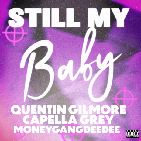 Still My Baby ft. Capella Grey & Moneygangdeedee | Boomplay Music