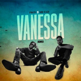 Vanessa (Remix) ft. Mr Eazi