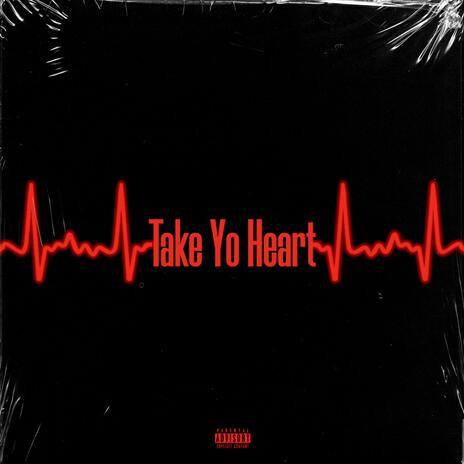 Take Yo Heart | Boomplay Music