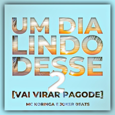 Um Dia Lindo Desse 2 (Gisele É Minha Avó) ft. Joker Beats | Boomplay Music