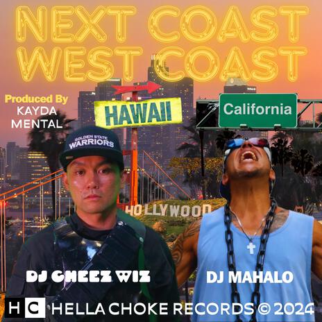 Next Coast West Coast ft. DJ MAHALO | Boomplay Music