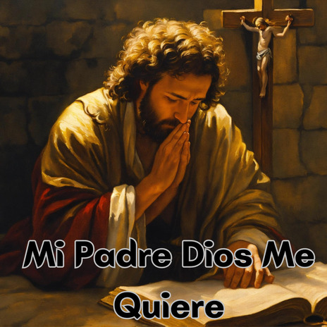 Mi Padre Dios Me Quiere ft. Dios De Israel | Boomplay Music