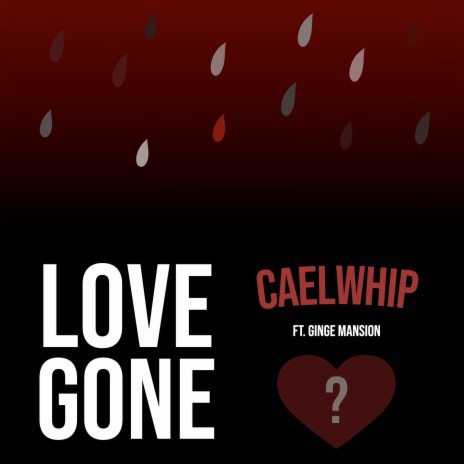 Love Gone ft. Ginge Mansion | Boomplay Music