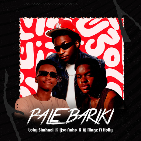 Pale Bariki ft. YSO Dabs, Dj Magz & Holly | Boomplay Music