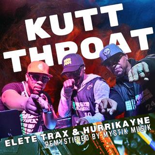 Kutt Throat REMYSTIFIED (Mystik Musik Remix)