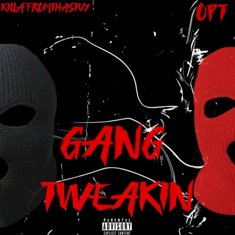 GANG TWEAKN ft. KillaFromThaStuy