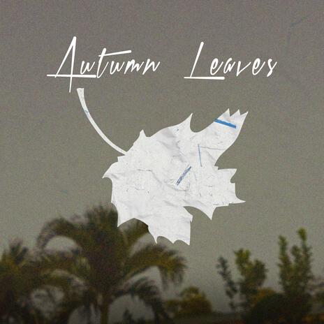 Autumn Leaves ft. Camelle C. | Boomplay Music