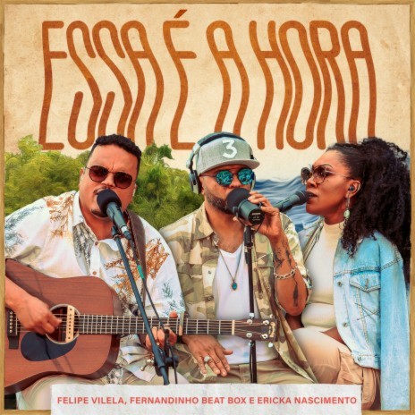 Essa É A Hora (Ao Vivo) ft. Fernandinho Beat Box & Ericka Nascimento
