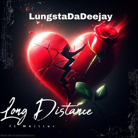 Long Distance ft. LungstaDaDeejay | Boomplay Music