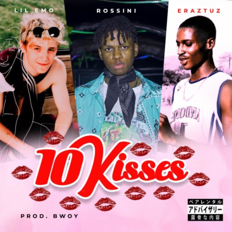 10 Kisses ft. Eraztuz & Lil Emo | Boomplay Music