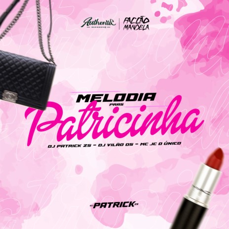 Melodia Pras Patricinha ft. dj vilão ds & MC JC O UNICO | Boomplay Music