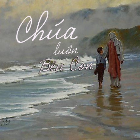 Chúa Luôn Bên Con | Boomplay Music