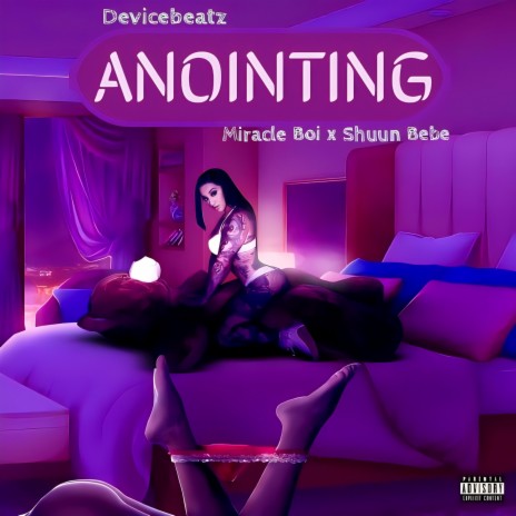 Anointing ft. Miracle Boi & Shuun Bebe | Boomplay Music