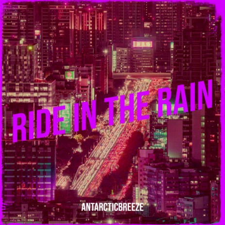 Ride in the Rain | Boomplay Music