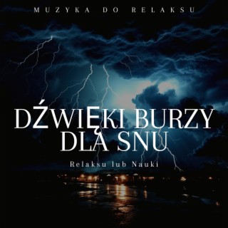 Dźwięki Burzy dla Snu, Relaksu lub Nauki