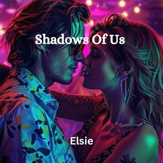 Shadows Of Us lyrics | Boomplay Music