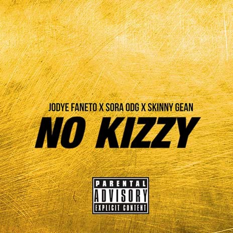 No Kizzy ft. Sora ODG & Skinny Gean | Boomplay Music