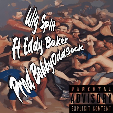 WIG SPLIT ft. Eddy Baker | Boomplay Music