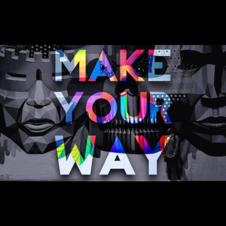 Make Your Way | Boomplay Music