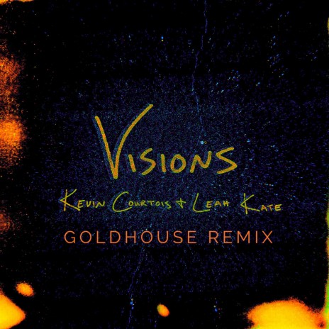 Visions [Extended Mix] (Goldhouse Remix) ft. Leah Kate & Goldhouse | Boomplay Music