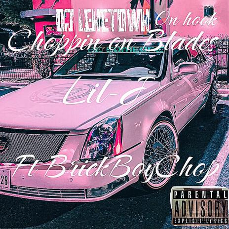 Choppin On Blades ft. BrickBoyChop & DJ-Lenetown | Boomplay Music