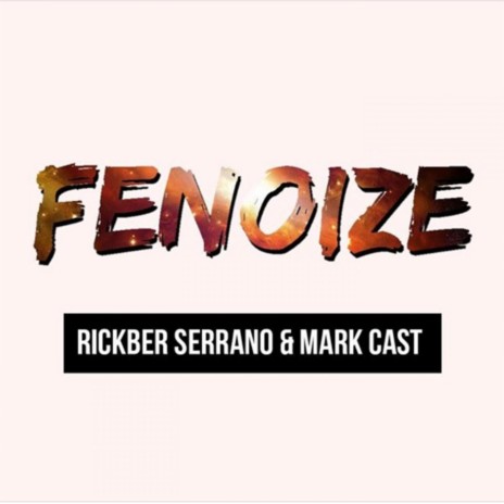 Fenoize ft. Mark Cast | Boomplay Music