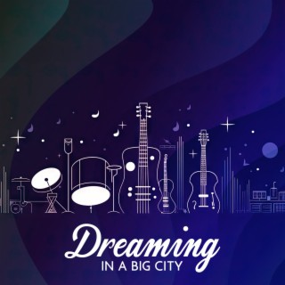 Dreaming In A Big City: Big Band Jazz Music, Good Vibes | Instrumental Background