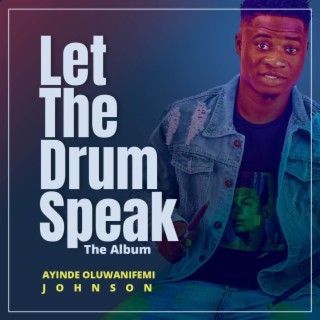 LET THE DRUM SPEAK