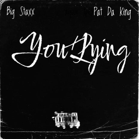 You Lying ft. Pat Da King | Boomplay Music