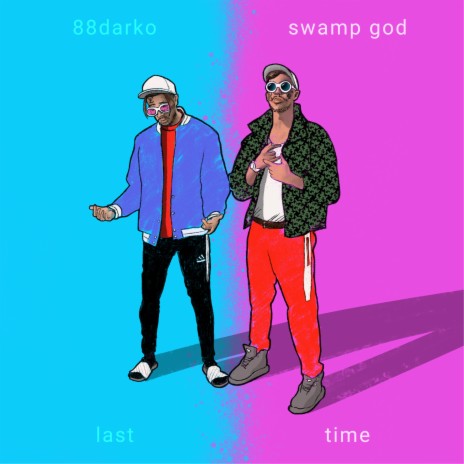 Last Time ft. 88darko & SWAMP GOD | Boomplay Music
