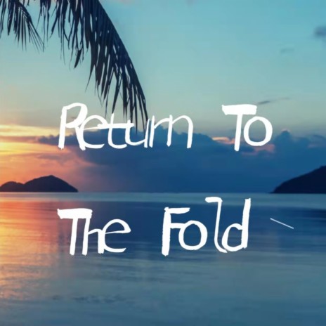 Return to the fold(original) | Boomplay Music